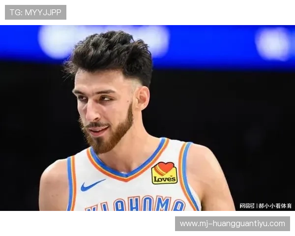 切特·霍姆格伦无球掩护效率提升，改变雷霆内线进攻结构